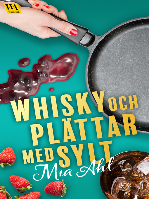 Titeldetaljer för Whisky och plättar med sylt av Mia Ahl - Tillgänglig